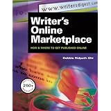 Writer's Online Marketplace : How and Where to Get Published Online
