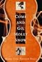 Come and Go, Molly Snow: A Novel
