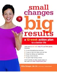 Book: Small Changes, Big Results: A 12-Week Action Plan to a Better Life - Clarkson Potter