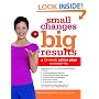 Small Changes, Big Results: A 12-Week Action Plan to a Better Life
