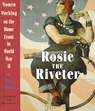 Rosie The Riveter: Women Working On The Home Front In World War II