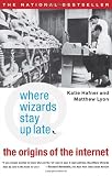 Buy : Where Wizards Stay Up Late: The Origins Of The Internet
