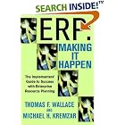 Click here to buy ERP:Making It Happen: The Implementers' Guide to Success with... by  Thomas F. Wallace and Michael H. Kremzar.