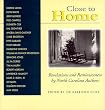 Close to Home: Revelations and Reminiscences by North Carolina Authors