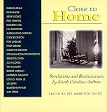 Close to Home: Revelations and Reminiscences by North Carolina Authors