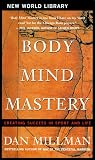 Body Mind Mastery: Creating Success in Sport and Life