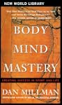 Body Mind Mastery: Creating Success i...