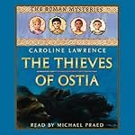 The Thieves of Ostia: Roman Mysteries, Book 1 | Caroline Lawrence