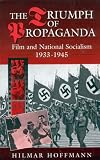 Books : The Triumph of Propaganda: Film and National Socialism, 1933-1945