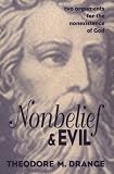 Nonbelief & Evil: Two Arguments for the Nonexistence of God