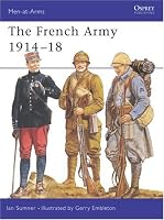 The French Army 1914-18 (Men-at-Arms)