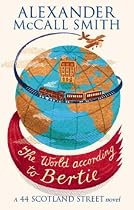 The World According to Bertie: A 44 Scotland Street Novel
