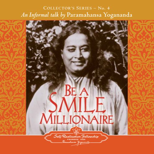 The Voice of Paramahansa Yogananda - Be a Smile Millionaire
