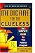Medicare For The Clueless: The Complete Guide to This Federal Program (The Clueless Guides)