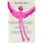 Margaret Atwood's Fairy-Tale Sexual Politics by  Sharon Rose Wilson