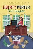 Liberty Porter: First Daughter