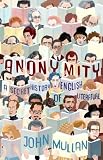 Anonymity: A Secret History of English Literature