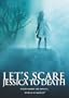Let's Scare Jessica to Death