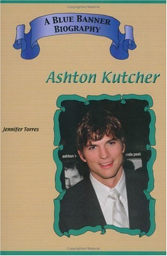 Ashton Kutcher (Blue Banner Biographies)