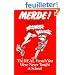 Merde: The Real French You Were Never Taught at School/1420652