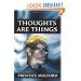 Thoughts Are Things