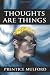 Thoughts Are Things