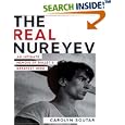 The Real Nureyev: An Intimate Memoir of Ballet's Greatest Hero