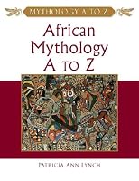 African Mythology A to Z (Mythology a to Z)