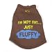 I'm Not Fat Dog T-Shirt - XS (1-3 lbs.)
