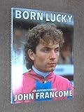 Born lucky : an autobiography