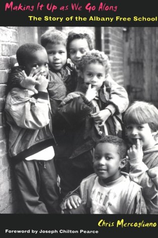 making it up as we go along the story of the albany free school