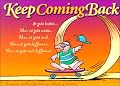 Keep Coming Back Gift Book: Humor & Wisdom for Living and Loving Recovery (Keep Coming Back Books)