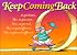 Keep Coming Back Gift Book: Humor & Wisdom for Living and Loving Recovery (Keep Coming Back Books)
