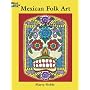 Mexican Folk Art Coloring Book (Dover Coloring Book)