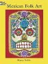 Mexican Folk Art Coloring Book (Dover Coloring Book)