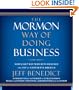 The Mormon Way of Doing Business: How Eight Western Boys Reached the Top of Corporate America