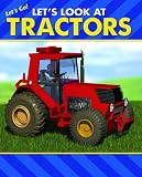 Let's Look at Tractors (Let's Go! (Alphabet Soup))