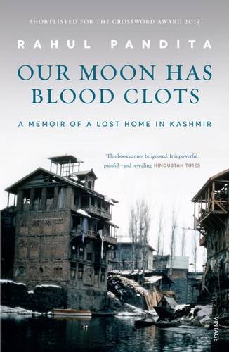 our moon has blood clots the exodus of the kashmiri pandits