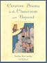 Creative Drama in the Classroom and Beyond (7th Edition)
