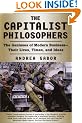 The Capitalist Philosophers: The Geniuses of Modern Business -- Their Lives, Times, and Ideas