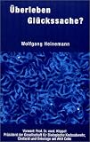 &Uuml;berleben Gl&uuml;ckssache?: 15 Jahre Gehirntumor - Wolfgang Heinemann