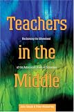Teachers in the Middle: Reclaiming the Wasteland of the Adolescent Years of Schooling (Adolescent Cultures, School and Society)