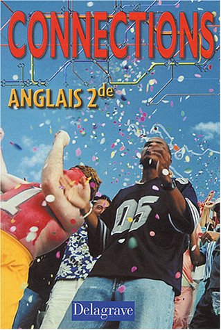 Connections : Anglais, seconde (Livre de l'élève)