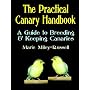 The Practical Canary Handbook: A Guide to Breeding & Keeping Canaries
