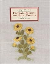 The Little Book of Floral Designs for Silk Ribbon