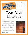 Complete Idiot's Guide to Your Civil Liberties (The Complete Idiot's Guide)