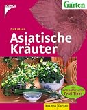 Asiatische Kr&auml;uter - Mit 'Mein sch&ouml;ner Garten' Profitipps - Dirk Mann