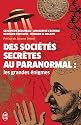 Des sociétés secrètes au paranormal : Les grandes énigmes