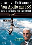 Von Apollo zur ISS. Eine Geschichte der Raumfahrt. Aus meinem Weltraumjournal - Jesco von Puttkamer