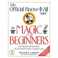 Fell's Magic for Beginners: A Fell's Official Know-it-All Guide (Fell's Official Know-It-All Guides (Sagebrush))